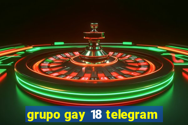 grupo gay 18 telegram